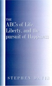 The ABC's of Life, Liberty, and the Pursuit of Happiness