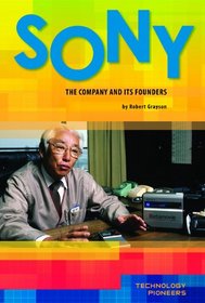 Sony: The Company and Its Founder (Technology Pioneers Set 2)
