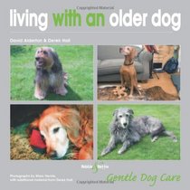 Living With an Older Dog (Gentle Dog Care)