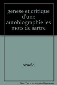 Genese et critique d'un autobiographie: Les mots de Jean-Paul Sartre (Archives des lettres modernes) (French Edition)