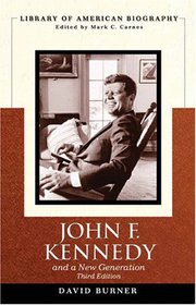 John F. Kennedy and a New Generation (3rd Edition) (Library of American Biography)