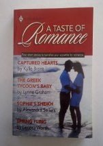 Captured Hearts, The Greek Tycoon's Baby, Sophie's Sheikh, Spring Fling (A Taste of Romance - Four Short Stories to Tantalize Your Appetite for Romance)