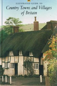 Illustrated Guide to Country Towns and Villages of Britain
