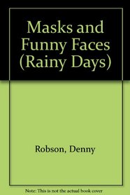 Masks and Funny Faces (Rainy Days)