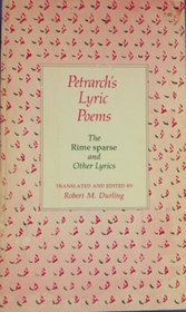 Petrarchs Lyric Poems: The <i>Rime Sparse</i> and Other Lyrics