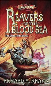 Reavers of the Blood Sea (Dragonlance: Chaos War, Bk 4)