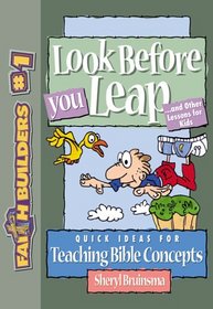 Look Before You Leap: And Other Lessons for Kids (Faithbuilders, 1)