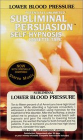 Lower Blood Pressure: A Subliminal Persuasion Self Hypnosis Tape