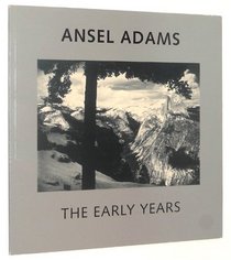Ansel Adams: The Early Years