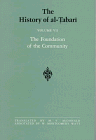 The History of Al-Tabari: The Foundation of the Community (History of Al-Tabari)