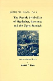 Psychic Symbolism of Headaches, Insomnia, and the Upset Stomach