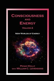 Consciousness and Energy, Vol. 2