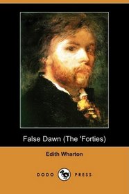 False Dawn (The 'Forties) (Dodo Press)