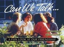 Can We Talk: A Fun Look at Our Friendship