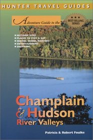 Adventure Guide to the Champlain & Hudson River Valleys (Adventure Guides Series) (Adventure Guides Series)