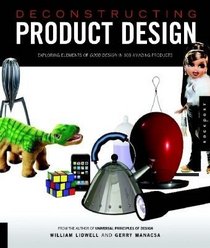 Deconstructing Product Design: Exploring the Form, Function, Usability, Sustainability, and Commercial Success of 100 Amazing Products