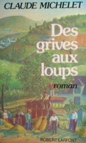 Des grives aux loups: Roman (His Les gens de Saint-Liberal) (French Edition)