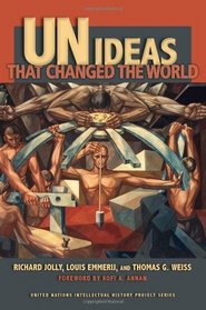 UN Ideas That Changed the World (United Nations Intellectual History Project Series)