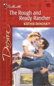 The Rough and Ready Rancher (Silhoutte Desire, No 1355)