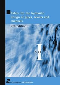 Tables for the Hydraulic Design of Pipes, Sewers and Channels: 8th edition (Volume 1) (v. 1)