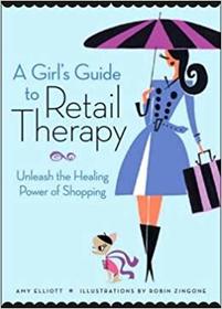 A Girl's Guide to Retail Therapy