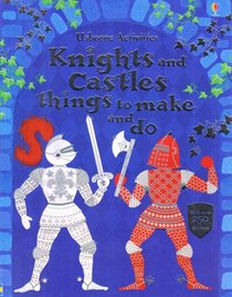 Knights and Castles Things to Make and Do (Usborne Activities)