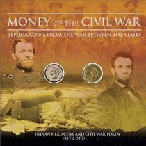 Money of the Civil War: Replica Coins from the War Between the States