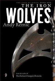 The Iron Wolves (Rage of Kings, Bk 1)