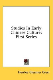 Studies In Early Chinese Culture: First Series