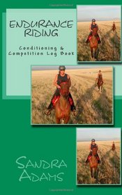 Endurance Riding: Conditioning & Competition Log Book