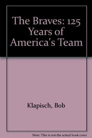 The Braves: 125 Years of America's Team