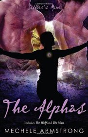 The Alphas: The Wolf / The Man (Settler's Mine, Bks 4-5)