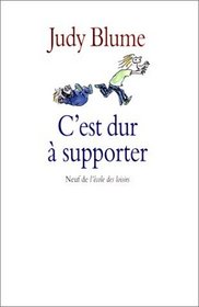 C'Est Dur a Supporter (French Edition)