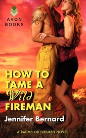 How to Tame a Wild Fireman (Bachelor Fireman, Bk 4)