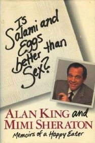 Is Salami and Eggs Better Than Sex?: Memoirs of a Happy Eater