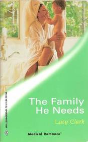 The Family He Needs (Harlequin Medical, No 65)