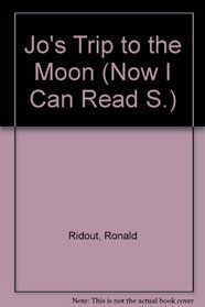 Jo's Trip to the Moon (Now I Can Read S)