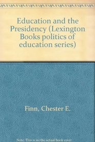 Education and the Presidency (Lexington Books politics of education series)