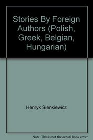 Stories By Foreign Authors (Polish, Greek, Belgian, Hungarian)