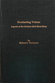 Everlasting Voices: Aspects of the Modern Irish Short Story