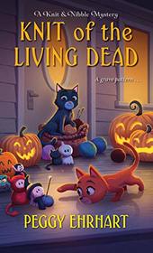 Knit of the Living Dead (Knit & Nibble, Bk 6)