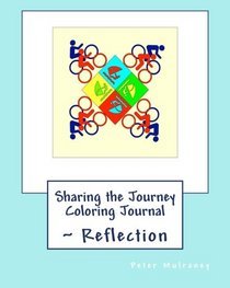 Sharing the Journey Coloring Journal: ~ Reflection