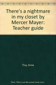 There's a nightmare in my closet - Teacher Guide by Novel Units, Inc.