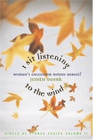 I Sit Listening to the Wind: Woman's Encounter Within Herself