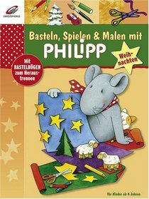 Basteln, Spielen & Malen mit Philipp - Weihnachten