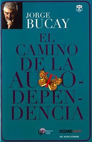 El camino de la autodependencia (Spanish Edition)