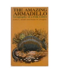 The Amazing Armadillo: Geography of a Folk Critter