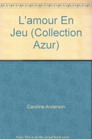 L'amour En Jeu (Collection Azur)
