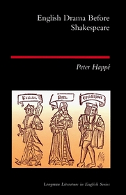 English Drama Before Shakespeare (Longman Literature in English Series)