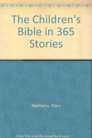 Children's Bible in Three Hundred Sixty-Five Stories